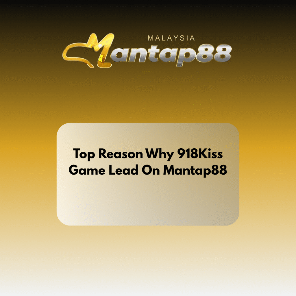 Top Reason Why 918Kiss Game Lead On HENGONGBET